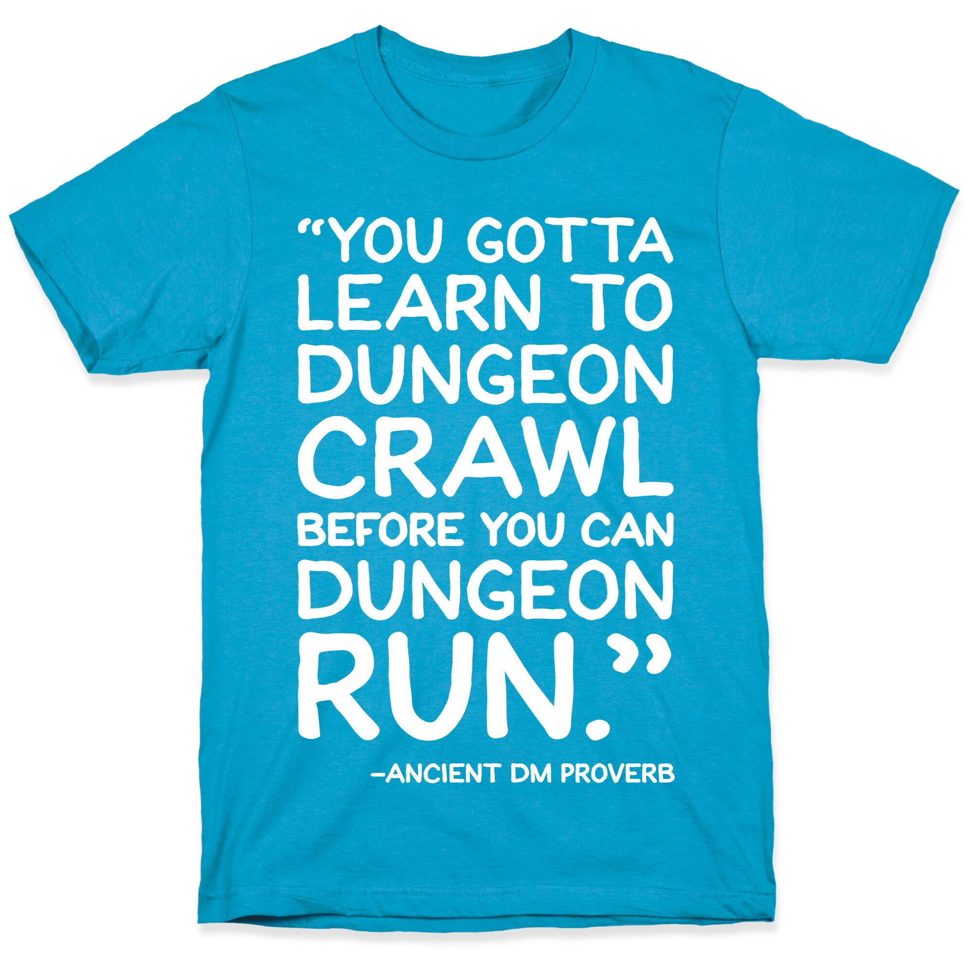You Gotta Learn To Dungeon Crawl Before You Can Dungeon Run Unisex Triblend Tee
